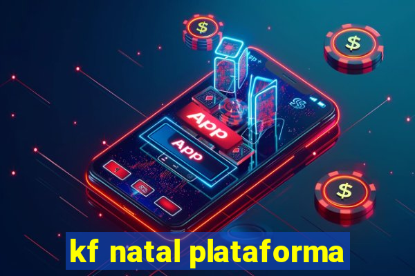 kf natal plataforma